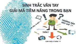 Khám phá tiềm năng vô hạn qua Sinh trắc vân tay